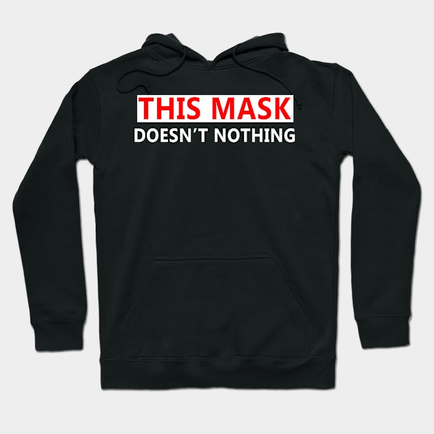 This Mask Doesn't Nothing Hoodie by Danielle Shipp